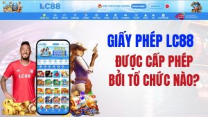 Giấy Phép LC88 – Được Cấp Phép Bởi Tổ Chức Nào?
