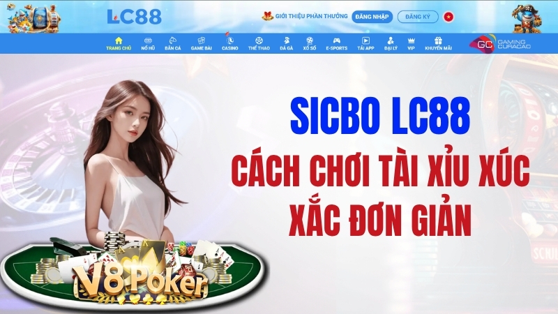 Sicbo LC88 – Cách Chơi Tài Xỉu Xúc Xắc Đơn Giản